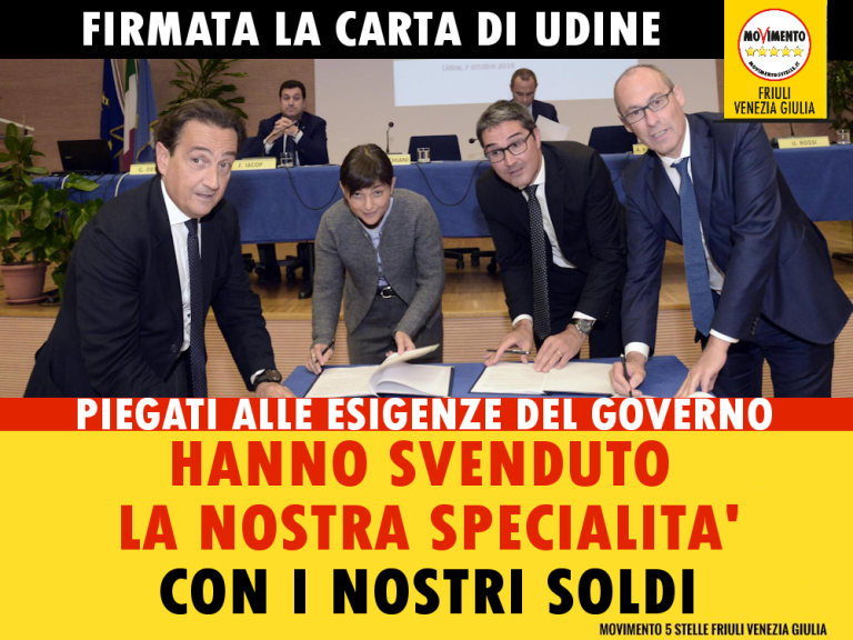 CON LA “CARTA DI UDINE” IL FRIULI VENEZIA GIULIA VIENE SVENDUTO AL VOLERE DEL GOVERNO RENZI