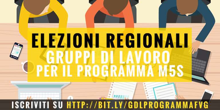 ELEZIONI REGIONALI, ON-LINE LE ADESIONI AI GRUPPI DI LAVORO PER LA STESURA DEL PROGRAMMA DEL MOVIMENTO 5 STELLE FVG