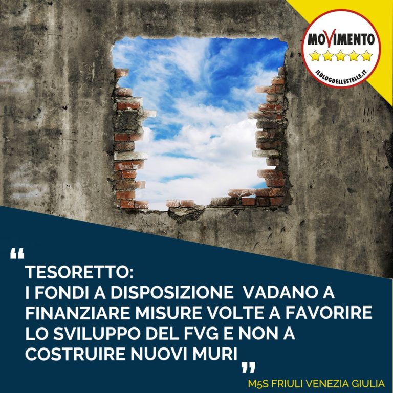 Risorse assestamento di bilancio per sviluppo Fvg, non per costruire muri