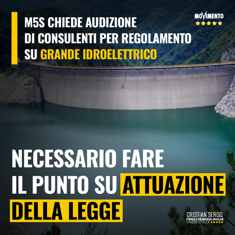 M5S chiede audizione dei consulenti per regolamento su grandi derivazioni idroelettriche