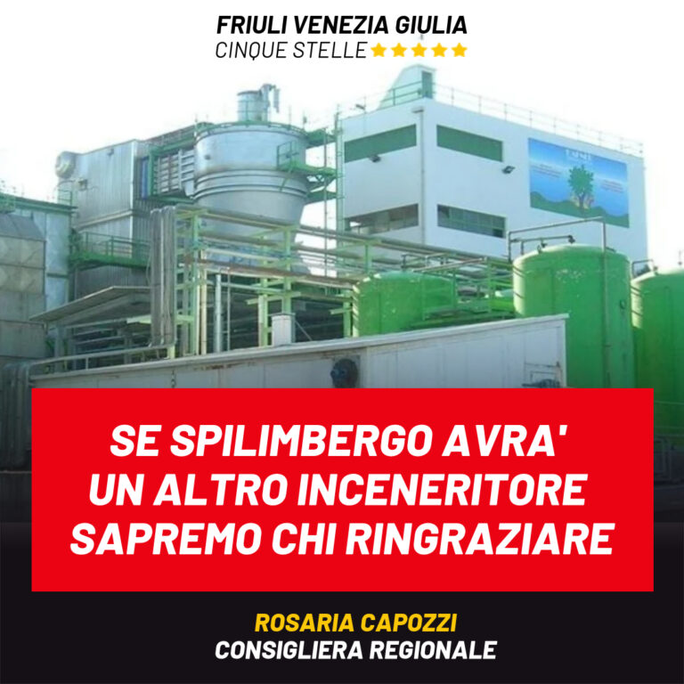 Capozzi M5S: “Se si farà l’inceneritore a Spilimbergo la responsabilità sarà tutta della Giunta Fedriga”