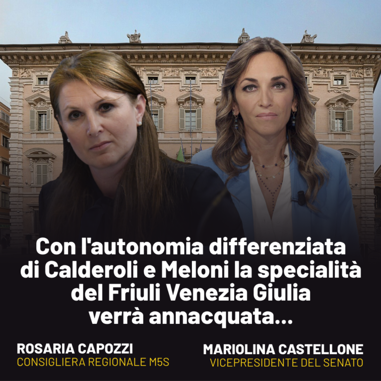 Capozzi-Castellone, No all’autonomia differenziata, che trasforma il FVG in una Regione ordinaria