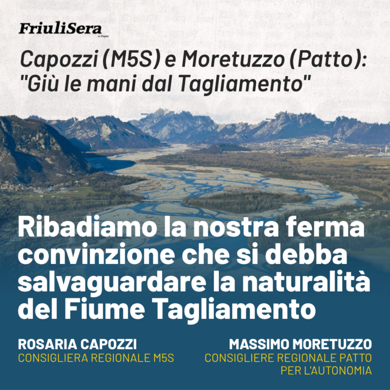 Tagliamento, Capozzi (M5S) e Moretuzzo (Patto): No alle mega opere